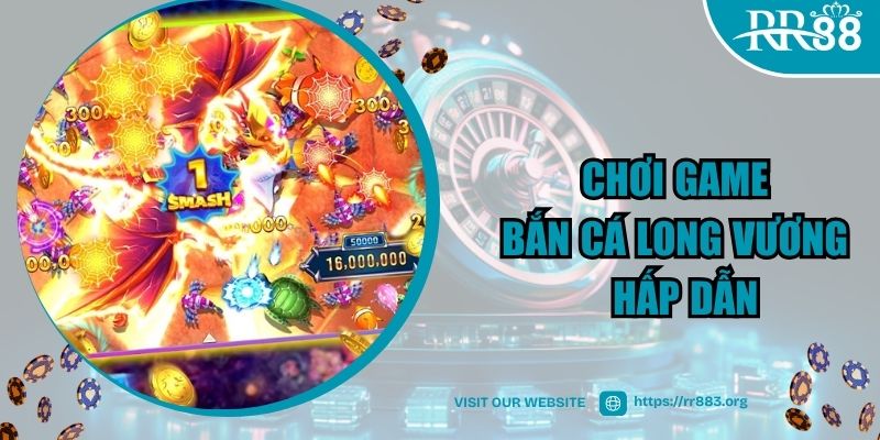 Chơi game Bắn Cá Long Vương online thú vị