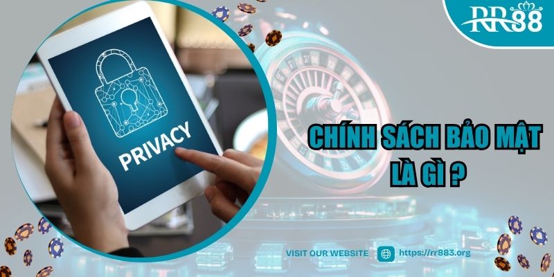 Chính sách bảo mật RR88 là gì?