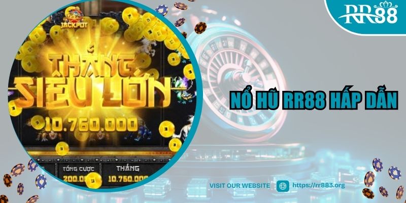 Trải nghiệm game nổ hũ RR88 siêu thú vị