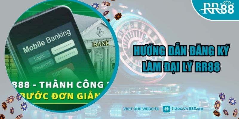 Hướng dẫn đăng ký làm đại lý RR88 đơn giản nhất